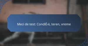 Meci de test: Condiții, teren, vreme