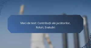 Meci de test: Contribuții ale jucătorilor, Roluri, Evaluări